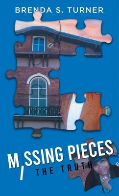 Missing Pieces: The Truth by Turner, Brenda S.