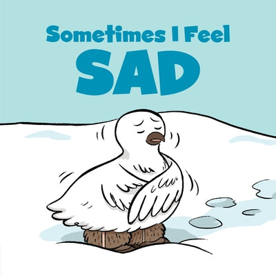 Sometimes I Feel Sad Big Book: English Edition by Arvaaq Press