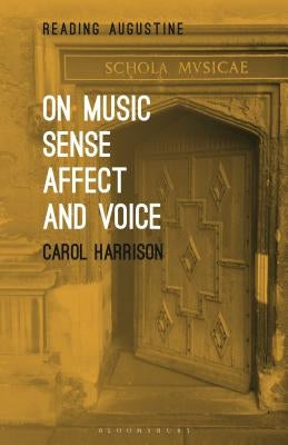 On Music, Sense, Affect and Voice by Harrison, Carol