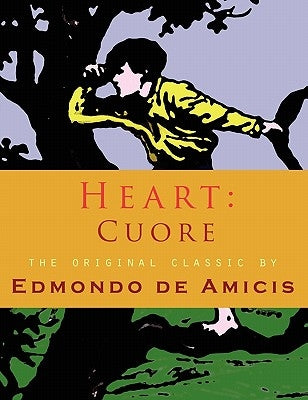Heart: Cuore by Amicis, Edmondo De