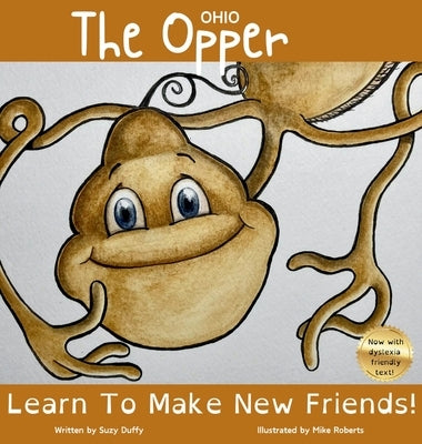 The Ohio Opper: Learn To Make New Friends! by Duffy, Suzy