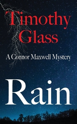 Rain, A Connor Maxwell Mystery by Glass, Timothy