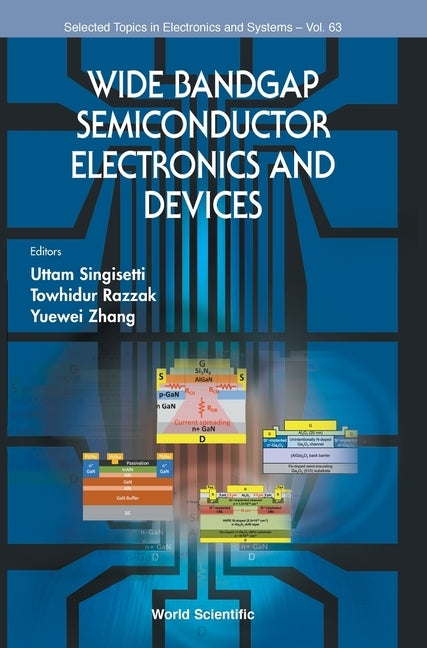 Wide Bandgap Semiconductor Electronics and Devices by Singisetti, Uttam