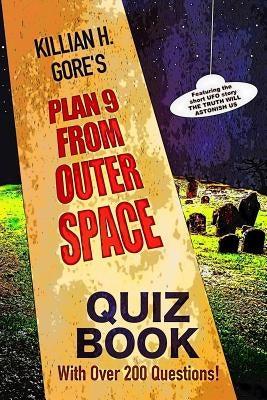 Plan 9 from Outer Space Quiz Book by Gore, Killian H.