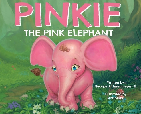 Pinkie the Pink Elephant by Linsenmeyer, George J., III