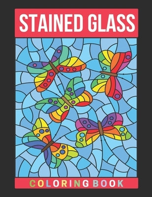 Stained Glass Coloring Book: Activity Coloring Book for Adults Relaxation and Stress Relief by Ellison, Harry