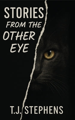 Stories From The Other Eye by Stephens, T. J.