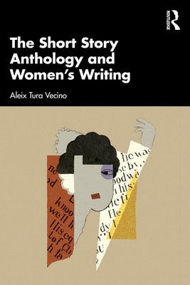The Short Story Anthology and Women's Writing by Vecino, Aleix Tura