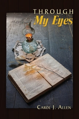 Through My Eyes by Allen, Carol J.