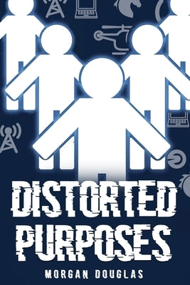 Distorted Purposes by Douglas, Morgan
