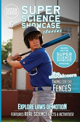 The Shocklosers Swing for the Fences: The Shocklosers (Super Science Showcase Stories #6) by Toney, Wilson