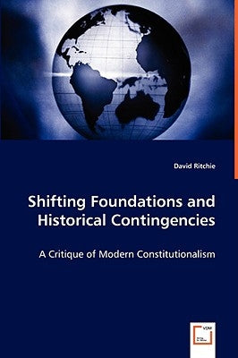Shifting Foundations and Historical Contingencies by Ritchie, David