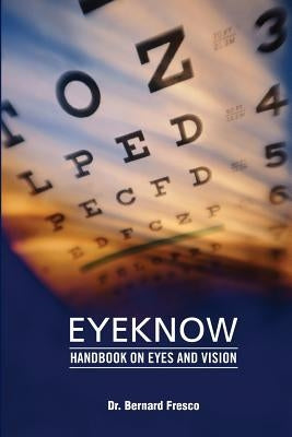 Eyeknow: An Owners Handbook by Fresco, Bernard B.