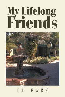 My Lifelong Friends by Park, Dh
