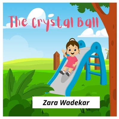 The Crystal Ball by Wadekar, Zara