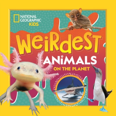 Weirdest Animals on the Planet by National Geographic Kids