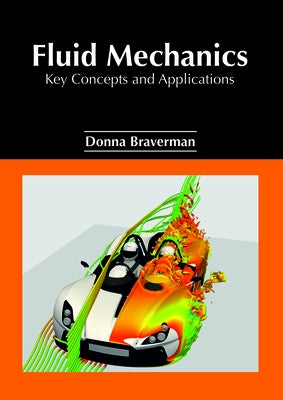 Fluid Mechanics: Key Concepts and Applications by Braverman, Donna