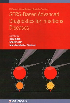 SERS-Based Advanced Diagnostics for Infectious Diseases by Khan, Raju