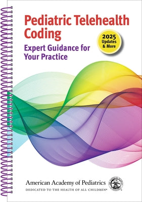 Pediatric Telehealth Coding: Expert Guidance for Your Practice by Aap Committee on Coding and Nomenclature