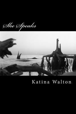She Speaks: An Anthology of Poetry by Walton, Katina