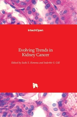 Evolving Trends in Kidney Cancer by Kommu, Sashi S.