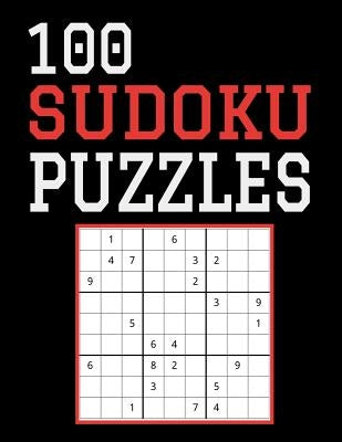 100 Sudoku Puzzles: Difficulty Level Hard, Large Print, One Sudoku Per Page, Solutions in the Back, 126 Pages, Soft Matte Cover, 8.5 x 11 by Puzzles, Edwin