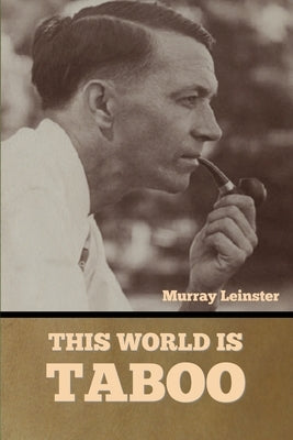 This World Is Taboo by Leinster, Murray