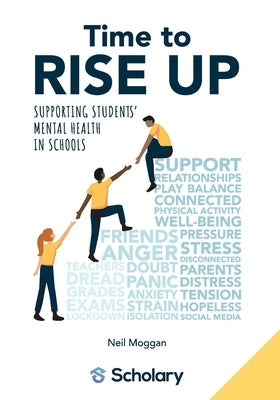 Time to RISE Up: Supporting Students' Mental Health in Schools by Durden-Myers, Elizabeth