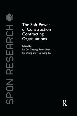 The Soft Power of Construction Contracting Organisations by Cheung, Sai on