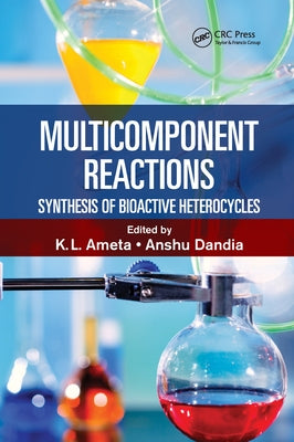 Multicomponent Reactions: Synthesis of Bioactive Heterocycles by Ameta