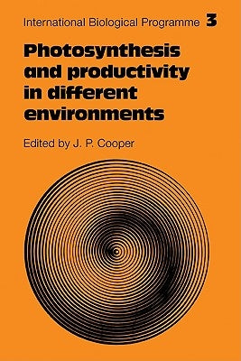 Photosynthesis and Productivity in Different Environments by Cooper, J. P.