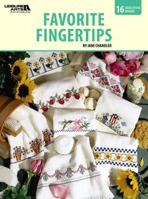Favorite Fingertips (Leisure Arts #4841) by Chandler, Jane