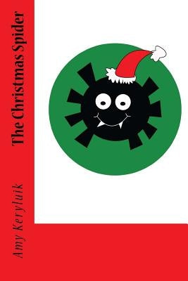 The Christmas Spider: A True Story by Bickley, Cadence