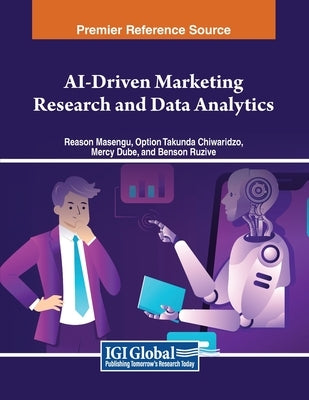 AI-Driven Marketing Research and Data Analytics by Masengu, Reason