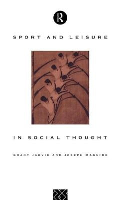 Sport and Leisure in Social Thought by Jarvie, Grant