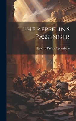 The Zeppelin's Passenger by Oppenheim, Edward Phillips