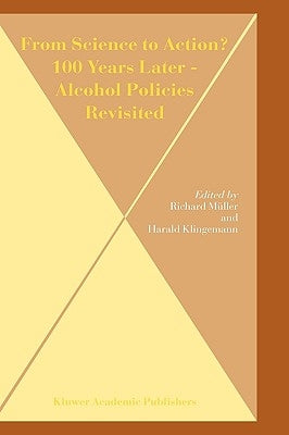 From Science to Action? 100 Years Later - Alcohol Policies Revisited by Müller, Richard