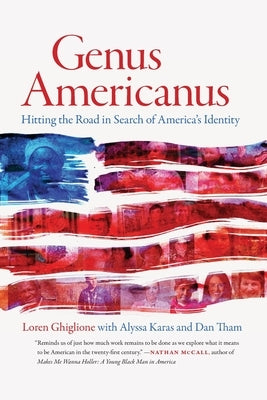 Genus Americanus: Hitting the Road in Search of America's Identity by Ghiglione, Loren