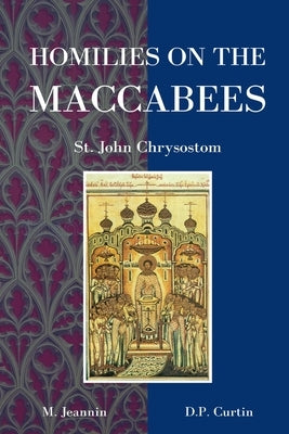 Homilies on the Maccabees by St John Chrysostom