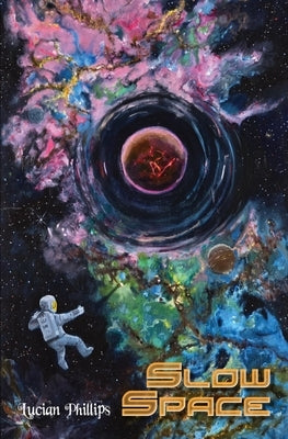 Slow Space by Phillips, Lucian