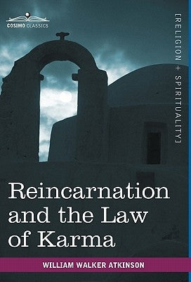 Reincarnation and the Law of Karma by Atkinson, William Walker