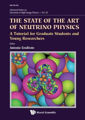 The State of the Art of Neutrino Physics by Ereditato Antonio