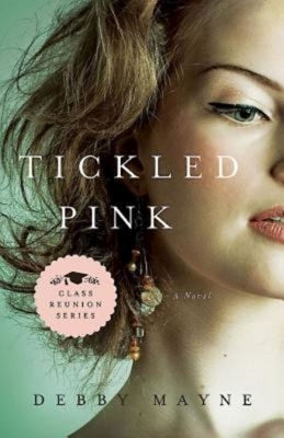 Tickled Pink: Class Reunion Series - Book 3 by Mayne, Debby