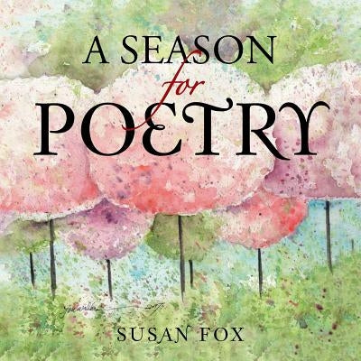 A Season for Poetry by Fox, Susan