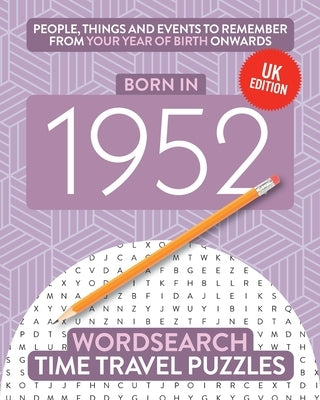 Born in 1952: Your Life in Wordsearch Puzzles by Time Travel Puzzles