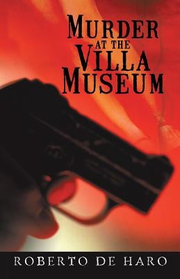 Murder at the Villa Museum by De Haro, Roberto
