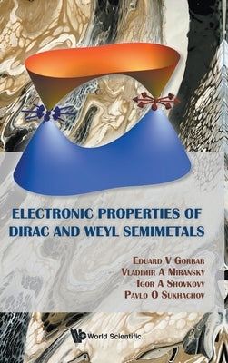 Electronic Properties of Dirac and Weyl Semimetals by Gorbar, Eduard V.