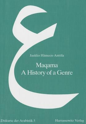 Maqama: A History of a Genre by Hameen-Anttila, Jaakko