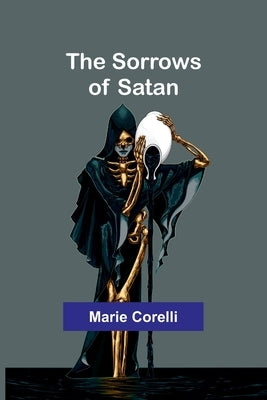 The Sorrows of Satan by Corelli, Marie