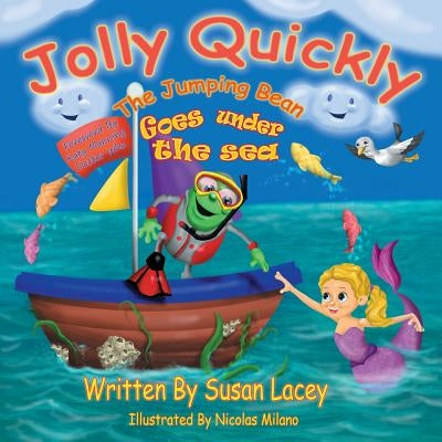 Jolly Quickly The Jumping Bean Goes Under The Sea by Lacey, Susan